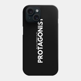 Shut Up Or I Will Make You The Protagonist Phone Case