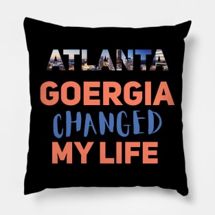 atlanta gorgia changed my life Pillow