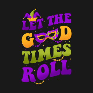 Let The Good Times Roll Mardi Gras Festival T-Shirt