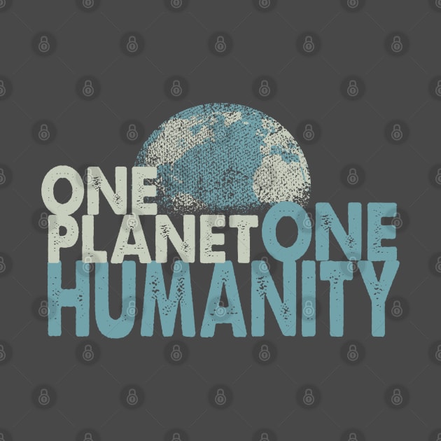 ONE PLANET ONE HUMANITY - grunge by Jitterfly