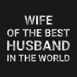 Wife of the best husband in the World T-Shirt