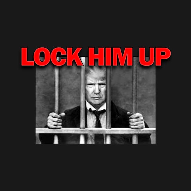 Lock Trump Up by SeattleDesignCompany