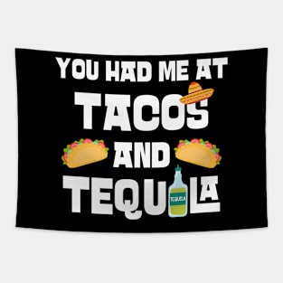 You Had Me at Tacos and Tequila Cinco De Mayo Tapestry