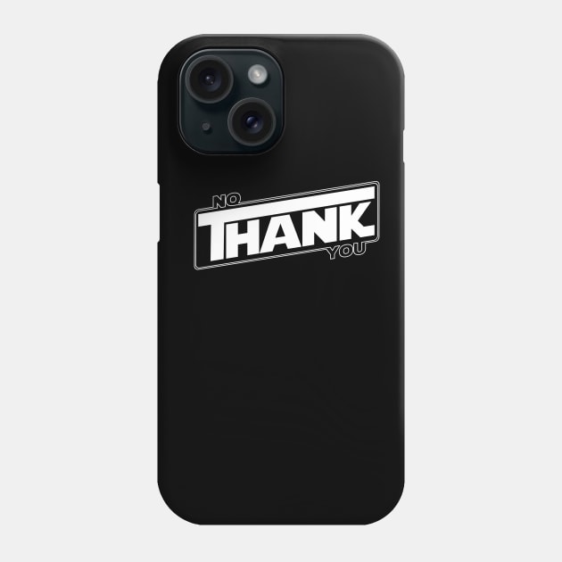 No thank you Phone Case by Rjharper