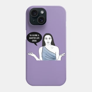 Quarter Life Crisis Phone Case