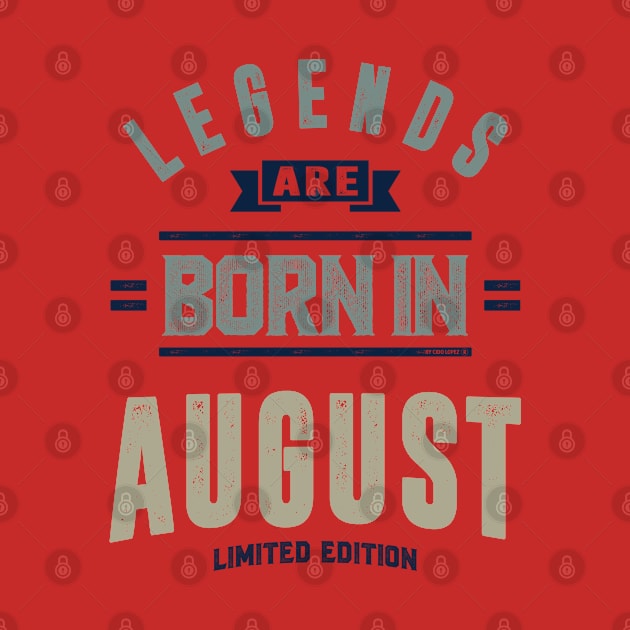 Legends Are Born In August by C_ceconello