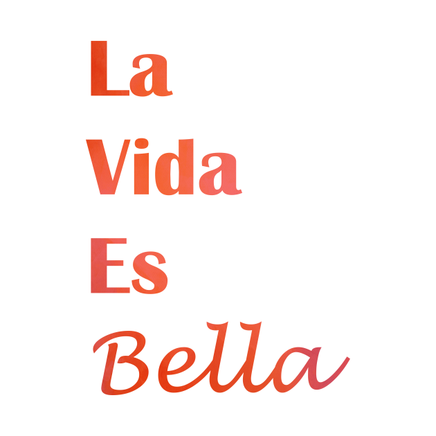 La Vida Es Bella life is beautiful quote Quotes Onesie TeePublic