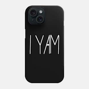 I yam ! Phone Case