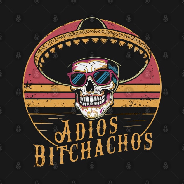 Adios Bitchachos by FunnyZone