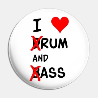 I Love dRum And bAss Pin