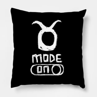 Taurus Mode ON, Zodiac Sign Pillow