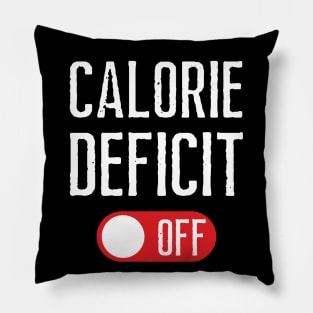 Calorie Deficit Mode Off Pillow