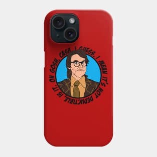 Oh gosh, cash, I guess. I mean it's not deductible, is it. Phone Case