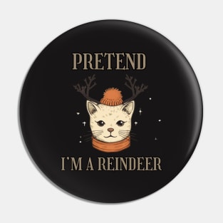 PRETEND I'M A REINDEER, CAT PRETEND REINDEER, CHRISTMAS Pin