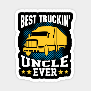 Best Uncle Truckin Driver Funcle Ever Magnet