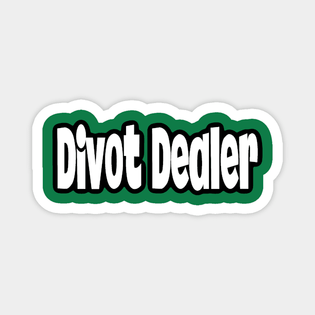 Divot Dealer Magnet by Golf is Life