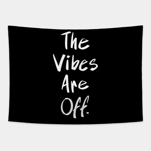 The Vibes Are Off Tapestry by FindChaos