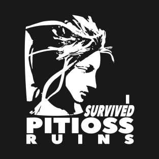 I Survived Pitioss Ruins (FFXV) T-Shirt