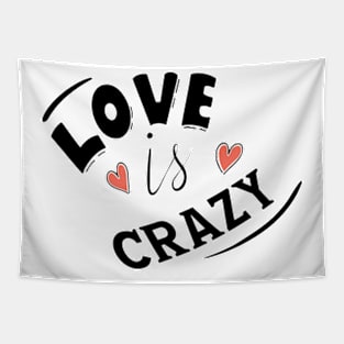 LOVE IS CRAZY Tapestry