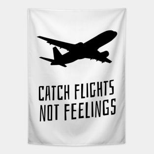 catch flights not feelings Tapestry