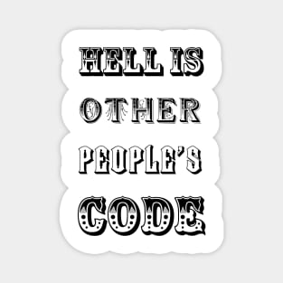 Hell is other people's code Magnet