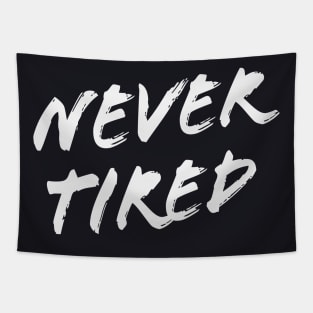 Never Tired Entrepreneur Work Motivation Tapestry