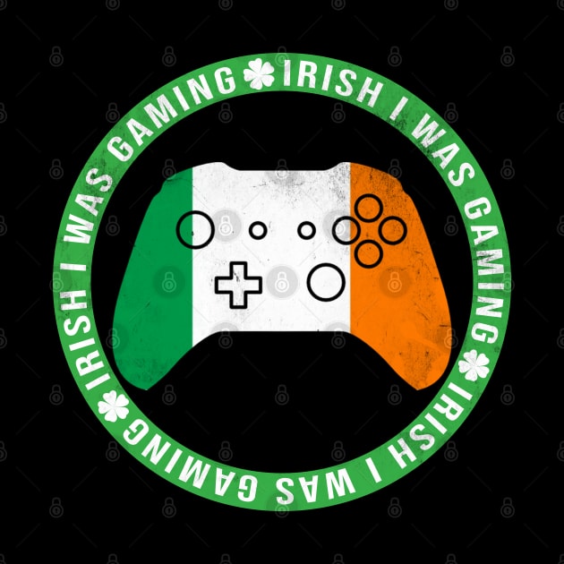 Irish I Was Gaming Funny St Patricks Day by Stellart