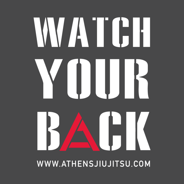 WATCH YOUR BACK JIU JITSU by AmericanBlackBeltAcademy