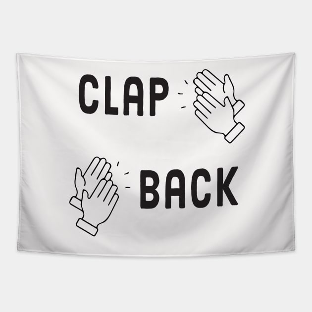 Clap Back Tapestry by TeeCrew