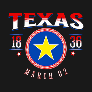 Texas Independence - Texas Declaration of Independence - Texas T-Shirt