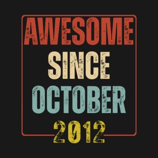 Awesome Since October 2012 Birthday Gift T-Shirt