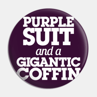 Purple Suit and a Gigantic Coffin Pin