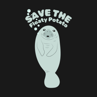 Save The Floaty Potato T-Shirt