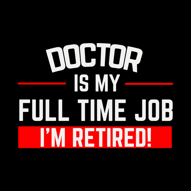 Doctor Is My Full Time Job Typography Design by Stylomart