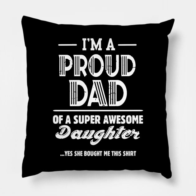 Proud Dad of Super Awesome Pillow by benangbajaart