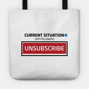 Current Situation, 10M Followers, Unsubscribe Tote