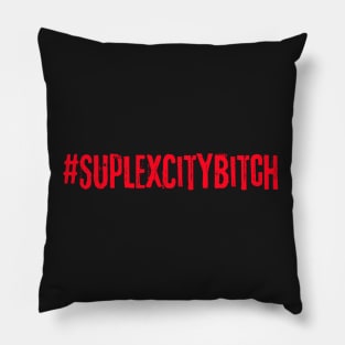 #SUPLEXCITYBITCH Pillow