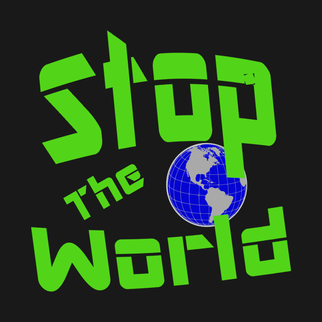 Stop The World by Lobo Del Noir