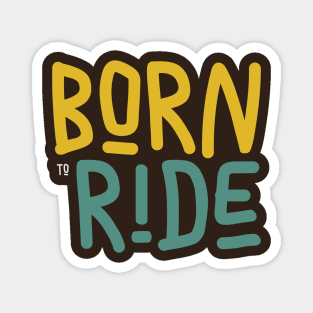 Born to Ride Magnet