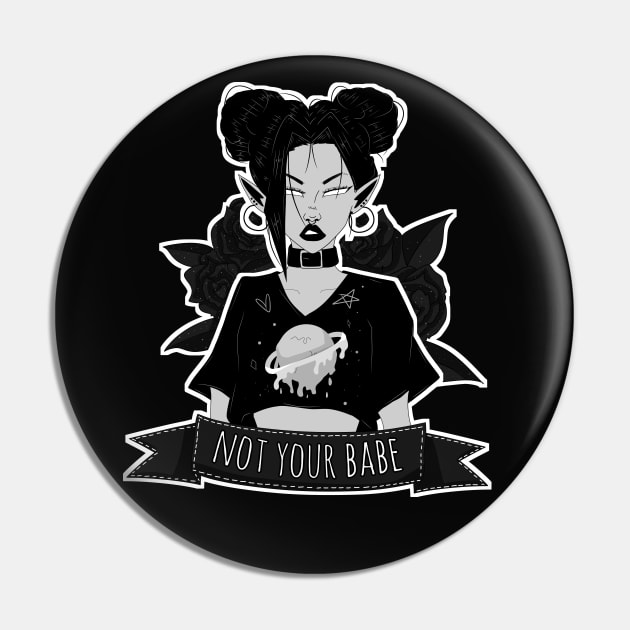 Not Your Babe Pin by artsiecassie