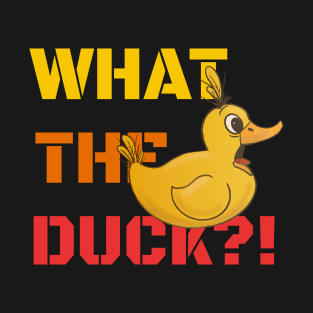 What The Duck - Funny Duck T-Shirt