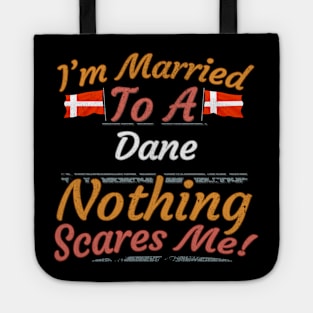 I'm Married To A Danish Nothing Scares Me - Gift for Danish From Denmark Europe,Northern Europe,EU, Tote