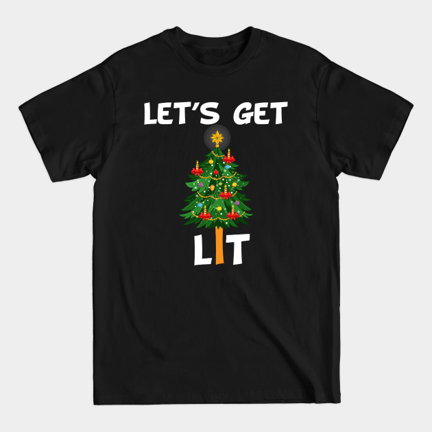 Disover Let's Get Lit tree christmas - Lets Get Lit Christmas - T-Shirt