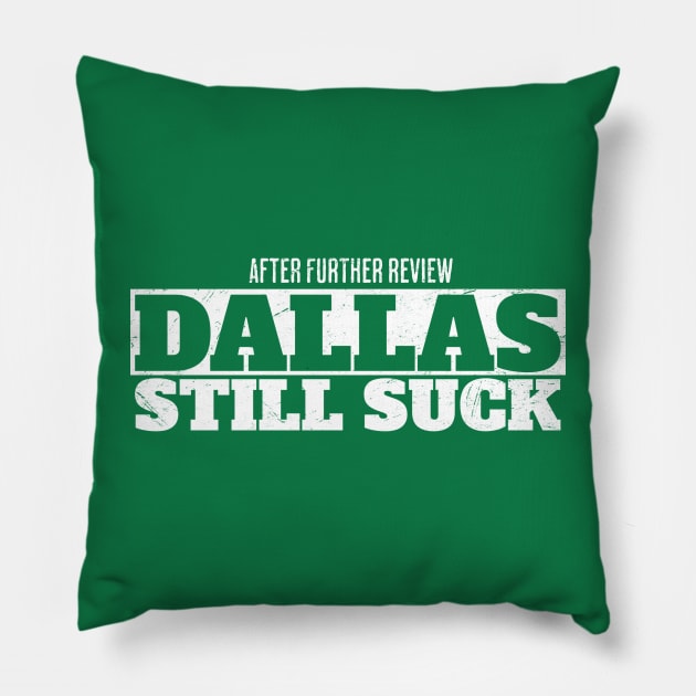 Dallas Still Sucks Pillow by Junalben Mamaril