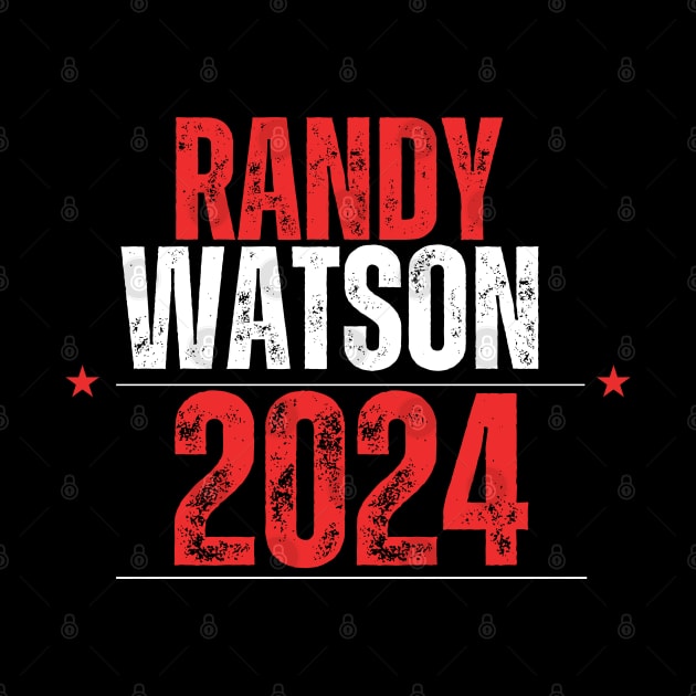 RANDY WATSON 2024 ELECTION by ohyeahh