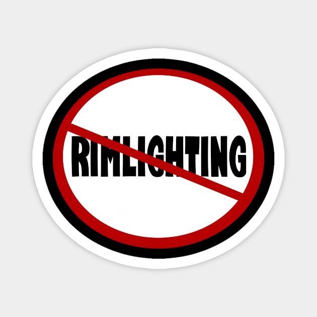 NO RIMLIGHTING Magnet by westinchurch