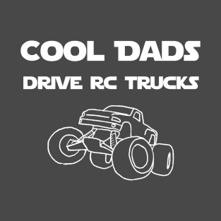 Cool Dads Drive RC Trucks T-Shirt