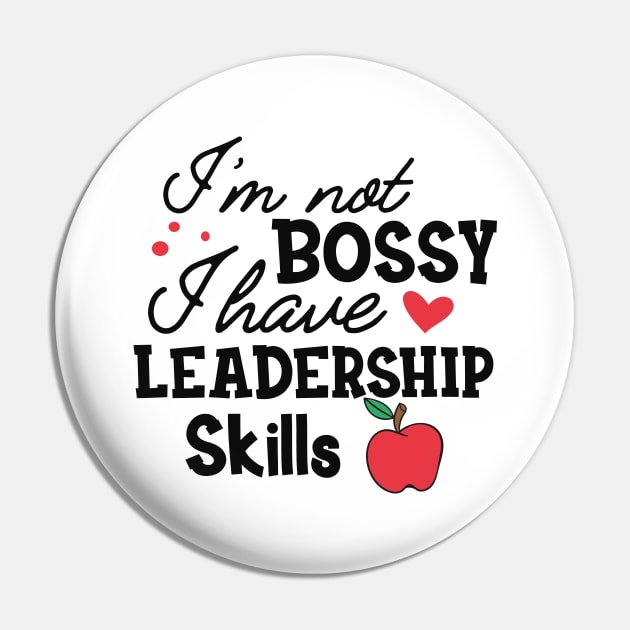 Teacher - I'm not bossy I have leadership skills Pin by KC Happy Shop