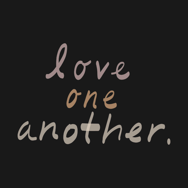 Love one another by weloveart