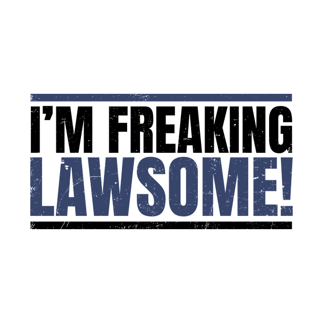 Attorney T Shirt | Freaking Lawsome by Gawkclothing